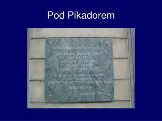 pod pikadorem