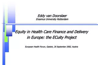 Eddy van Doorslaer Erasmus University Rotterdam