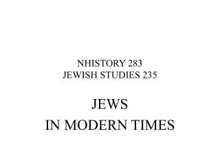 NHISTORY 283 JEWISH STUDIES 235
