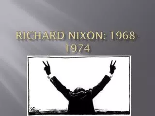 Richard Nixon: 1968-1974
