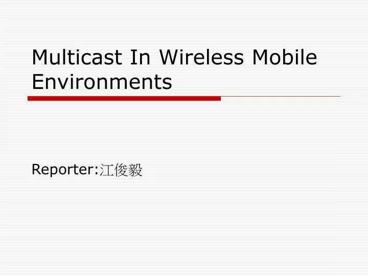 multicast in wireless mobile environments