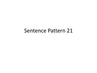 Sentence Pattern 21