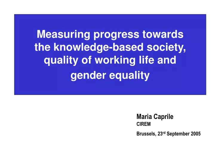 measuring progress towards the knowledge based society quality of working life and gender equality