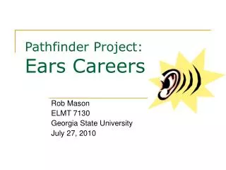Pathfinder Project: Ears Careers
