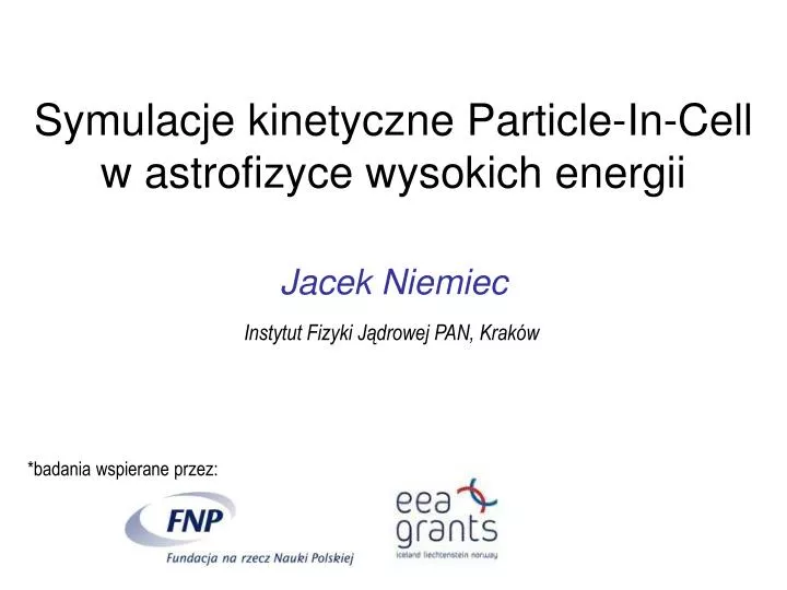 symulacje kinetyczne particle in cell w astrofizyce wysokich energii