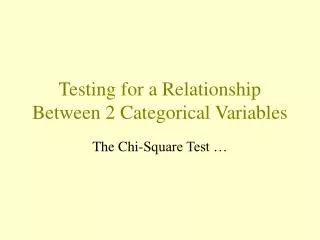 Testing for a Relationship Between 2 Categorical Variables