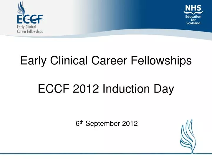 early clinical career fellowships eccf 2012 induction day