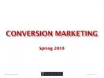 CONVERSION MARKETING Spring 2010 - slide 1