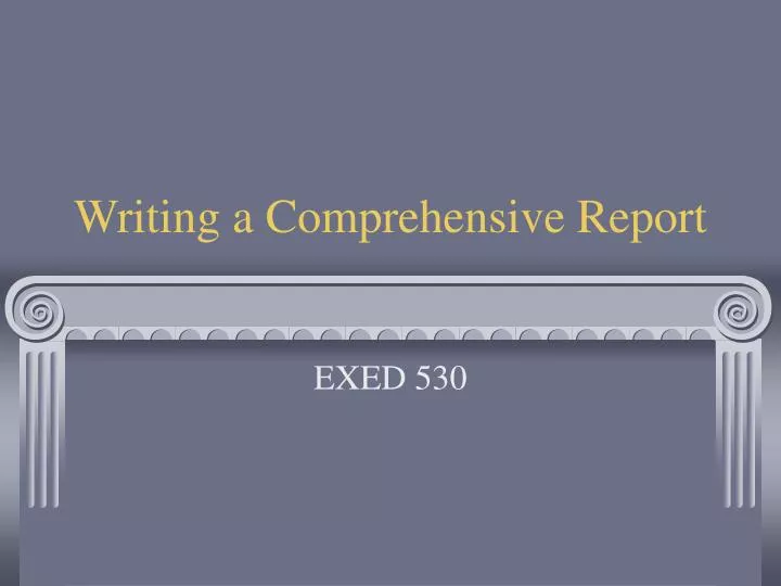 writing a comprehensive report