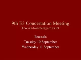 9th E3 Concertation Meeting Leo.van-Noorden@cec.eut