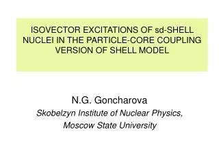 ISOVECTOR EXCITATIONS OF sd-SHELL NUCLEI IN THE PARTICLE-CORE COUPLING VERSION OF SHELL MODEL