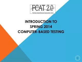Introduction to Spring 2014 Computer-Based Testing