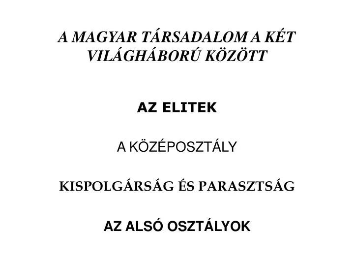 a magyar t rsadalom a k t vil gh bor k z tt
