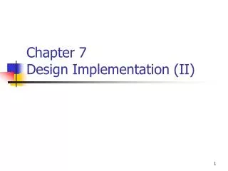 Chapter 7 Design Implementation (II)