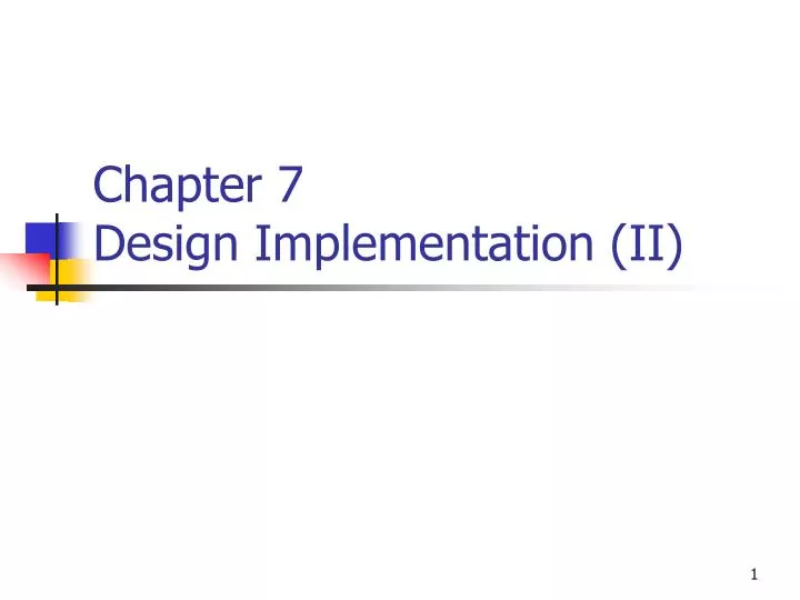 chapter 7 design implementation ii