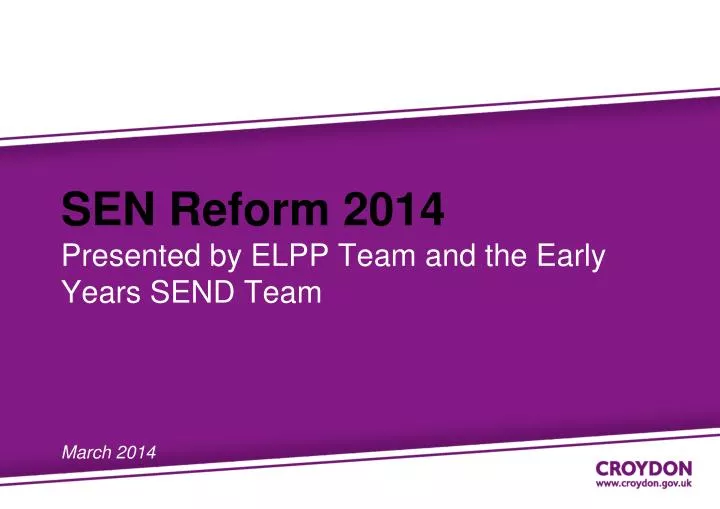 sen reform 2014 presented by elpp team and the early years send team march 2014