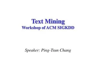 Text Mining Workshop of ACM SIGKDD