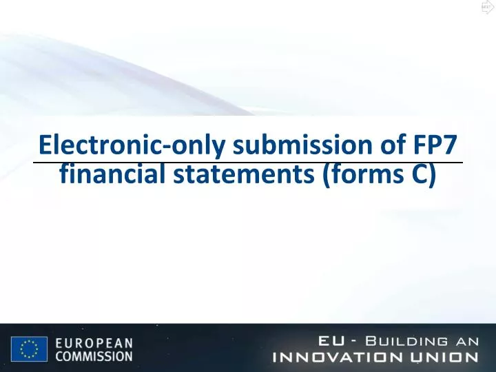 electronic only submission of fp7 financial statements forms c