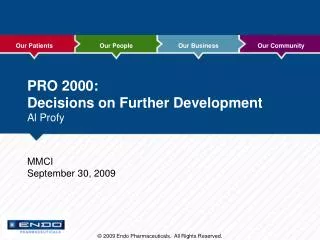 PRO 2000: Decisions on Further Development Al Profy