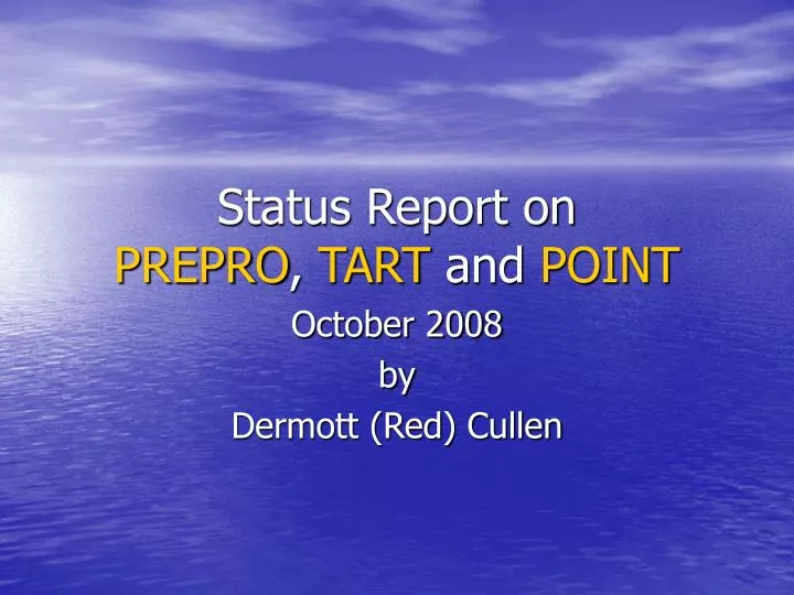 status report on prepro tart and point