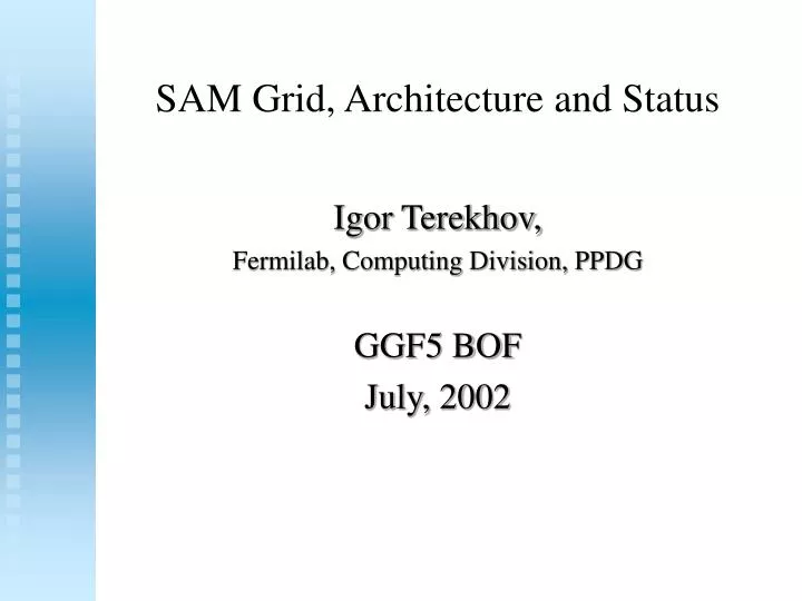sam grid architecture and status