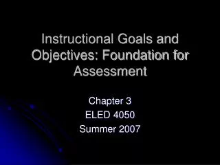 Instructional Goals and Objectives: Foundation for Assessment