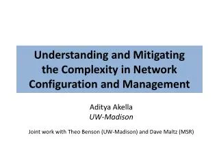 Understanding and Mitigating the Complexity in Network Configuration and Management