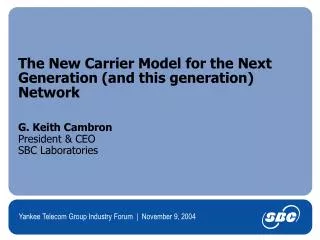 The New Carrier Model for the Next Generation (and this generation) Network