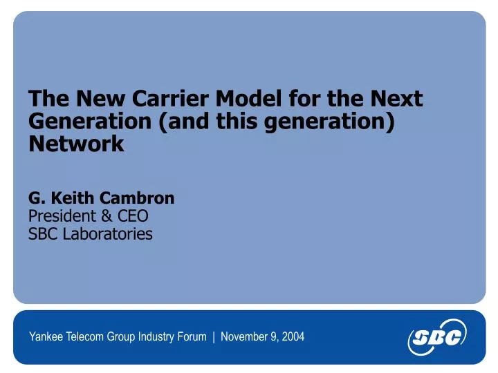 the new carrier model for the next generation and this generation network