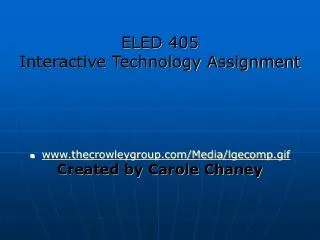 ELED 405 Interactive Technology Assignment thecrowleygroup/Media/lgecomp.gif