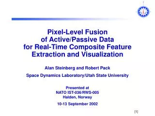 Alan Steinberg and Robert Pack Space Dynamics Laboratory/Utah State University Presented at