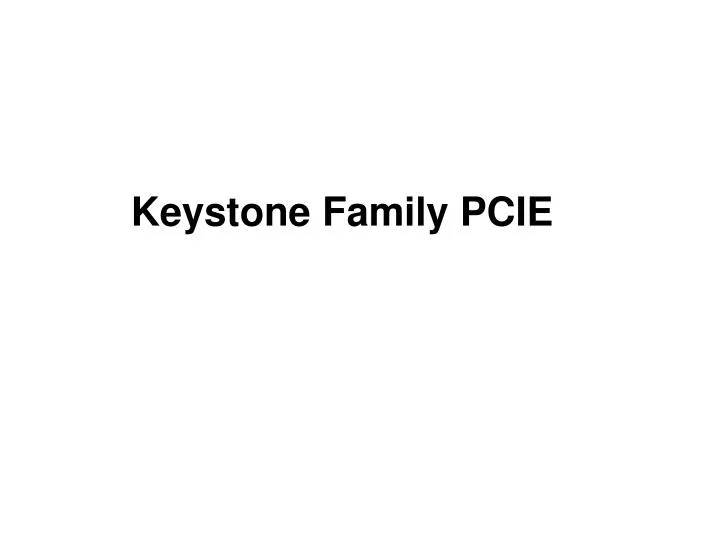 keystone family pcie