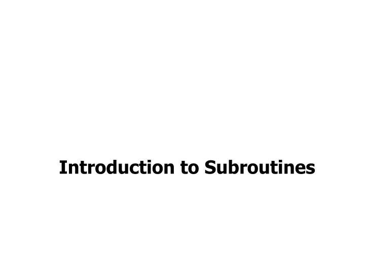 introduction to subroutines