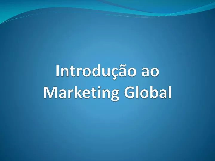 introdu o ao marketing global
