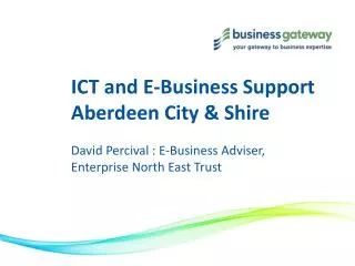 ICT and E-Business Support 	Aberdeen City &amp; Shire