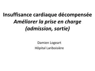 insuffisance cardiaque d compens e am liorer la prise en charge admission sortie
