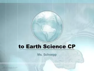 to Earth Science CP