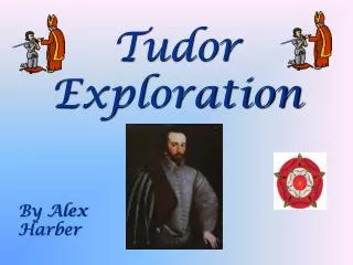 Tudor Exploration