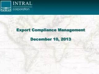 Export Compliance Management December 10, 2013