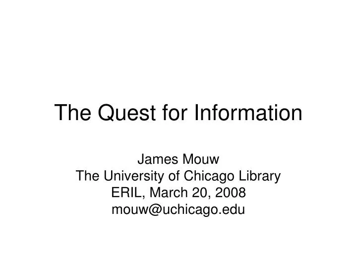 the quest for information