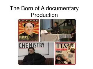 The Born of A documentary Production