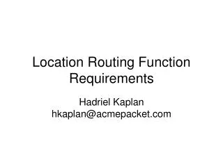 Location Routing Function Requirements