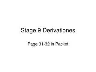 Stage 9 Derivationes
