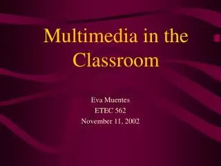 Multimedia in the Classroom