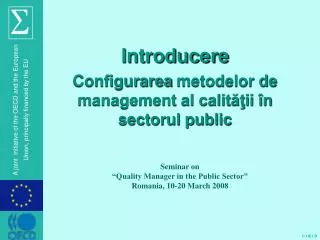 Introducere Configurarea metodelor de management al calităţii în sectorul public