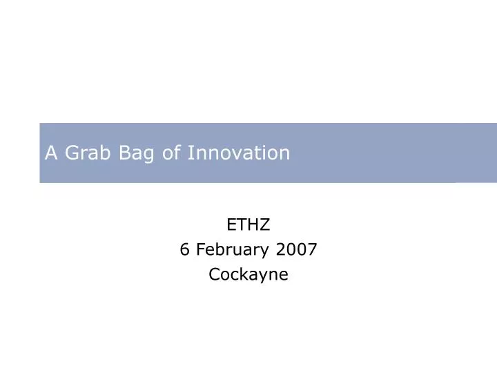a grab bag of innovation