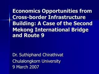 Dr. Suthiphand Chirathivat Chulalongkorn University 9 March 2007