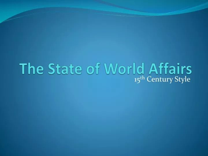 the state of world affairs
