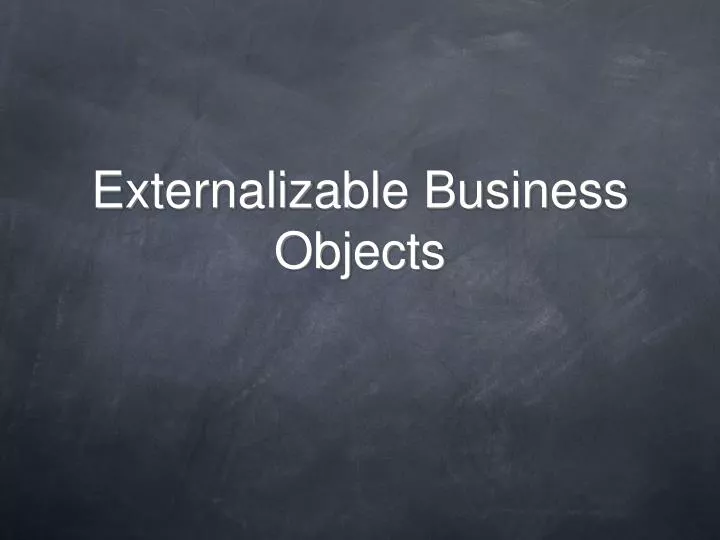 externalizable business objects