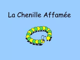 la chenille affam e